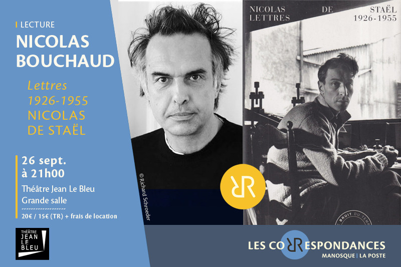 « Lettres 1926-1955 » de Nicolas de Staël par Nicolas Bouchaud - Les Correspondances 2026_Manosque