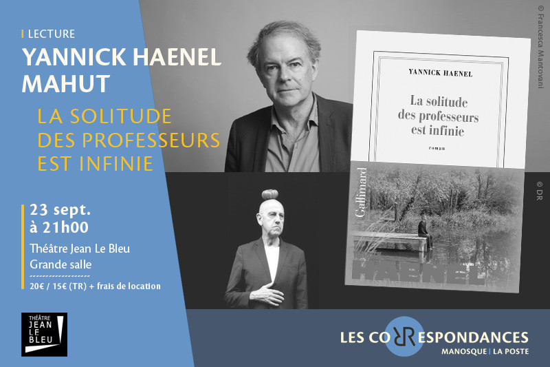 « La solitude des professeurs est infinie » de Yannick Haenel par Yannick Haenel,  Mahut et Pierre Baux - Les Correspondances 2026_Manosque