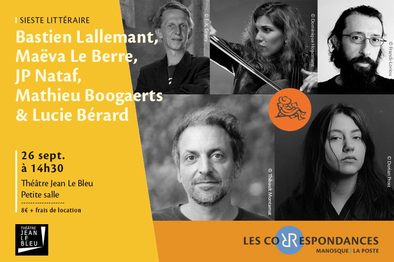 Sieste littéraire par Bastien Lallemant, Maëva Le Berre, JP Nataf, Mathieu Boogaerts & Lucie Bérard_Manosque Sieste littéraire par Bastien Lallemant, Maëva Le Berre, JP Nataf, Mathieu Boogaerts & Lucie Bérard_Manosque