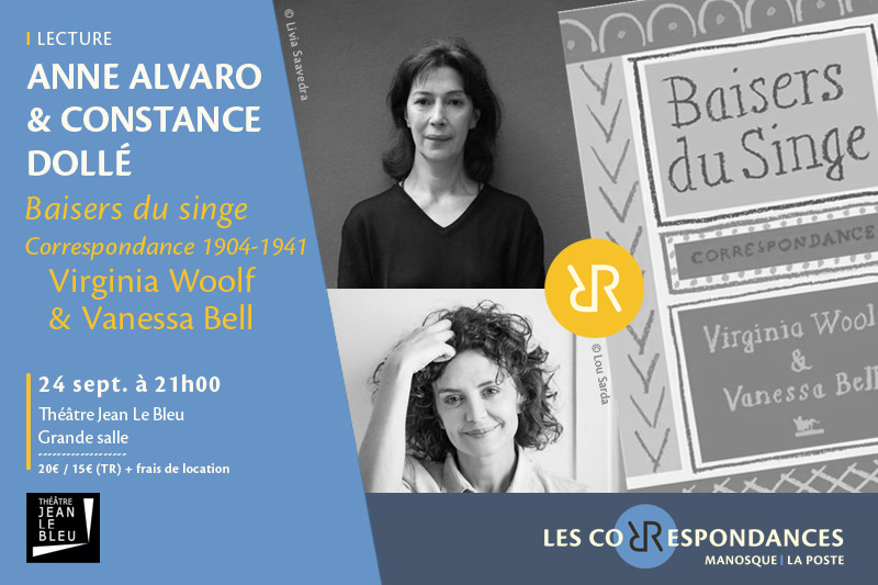 « Baisers du singe – Correspondance 1904-1941 » de Vanessa Bell & Virginia Woolf par Anne Alvaro et Constance Dollé - Les Correspondances 2026_Manosque