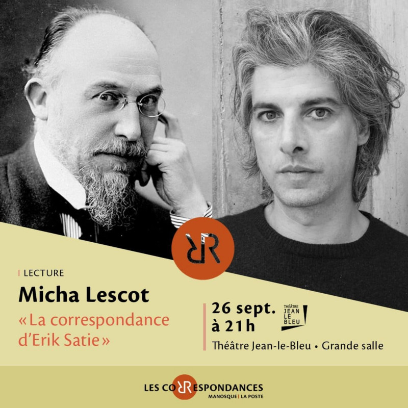 Les correspondances : Lecture « La correspondance d’Erik Satie » par Micha Lescot